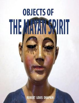 portada Objects of the Mayan Spirit-Religious Folk Art (en Inglés)