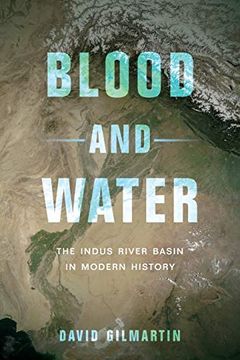 portada Blood and Water: The Indus River Basin in Modern History (en Inglés)
