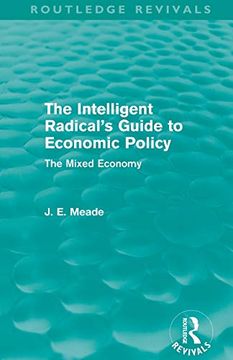 portada The Intelligent Radical's Guide to Economic Policy (Routledge Revivals): The Mixed Economy (en Inglés)