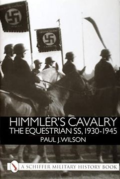 portada Himmler's Cavalry: The Equestrian ss, 1930 - 1945 (en Inglés)
