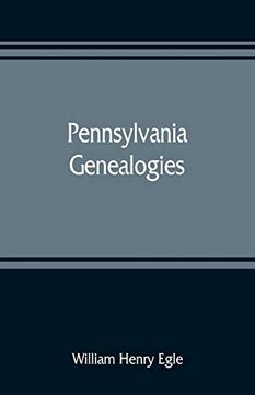 portada Pennsylvania Genealogies; Chiefly Scotch-Irish and German (en Inglés)