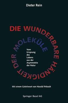 portada Die Wunderbare Händigkeit Der Moleküle: Vom Ursprung Des Lebens Aus Der Asymmetrie Der Natur (in German)