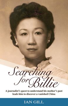 portada Searching for Billie: A Journalist's Quest to Understand His Mother's Past Leads Him to Discover a Vanished China (en Inglés)