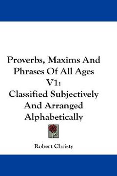 portada proverbs, maxims and phrases of all ages v1: classified subjectively and arranged alphabetically (in English)