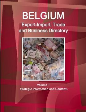 portada Belgium Export-Import, Trade and Business Directory Volume 1 Strategic Information and Contacts (en Inglés)