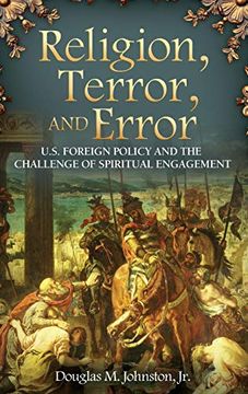 portada Religion, Terror, and Error: U. S. Foreign Policy and the Challenge of Spiritual Engagement (Praeger Security International) (en Inglés)
