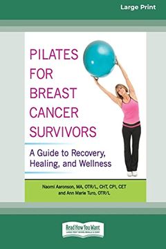 portada Pilates for Breast Cancer Survivors: A Guide to Recovery, Healing, and Wellness [Standard Large Print 16 pt Edition] (en Inglés)
