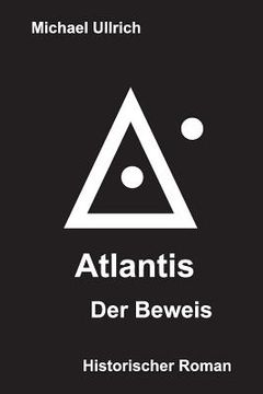 portada Atlantis - Der Beweis: Historischer Roman (en Alemán)