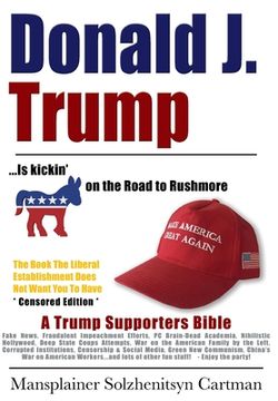 portada Donald J. Trump is kickin' @## on the Road to Rushmore: A Trump Supporters Bible (en Inglés)