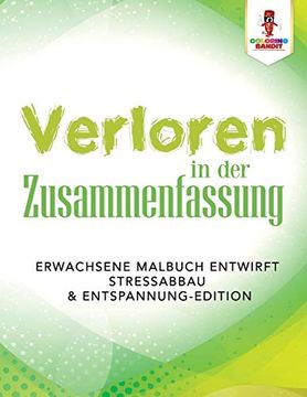 portada Verloren in der Zusammenfassung: Erwachsene Malbuch Entwirft Stressabbau & Entspannung-Edition (en Alemán)