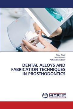 portada Dental Alloys and Fabrication Techniques in Prosthodontics (en Inglés)