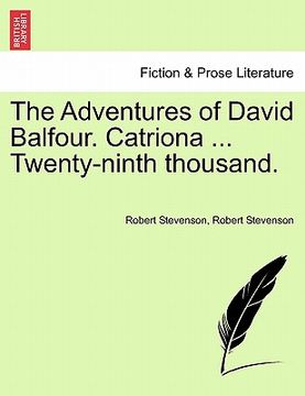 portada the adventures of david balfour. catriona ... twenty-ninth thousand.