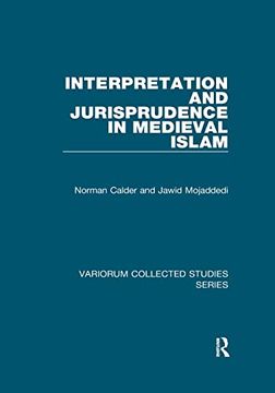 portada Interpretation and Jurisprudence in Medieval Islam (Variorum Collected Studies) (en Inglés)
