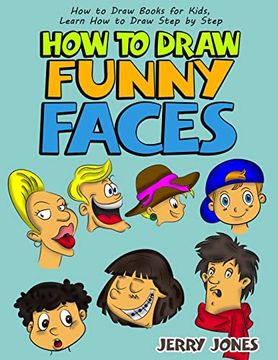 portada How to Draw Funny Faces: How to Draw Books for Kids, Learn how to Draw Step by Step (in English)