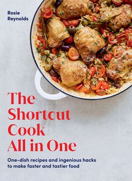 portada The Shortcut Cook all in One: One-Dish Recipes and Ingenious Hacks to Make Faster and Tastier Food (en Inglés)