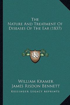 portada the nature and treatment of diseases of the ear (1837) (en Inglés)