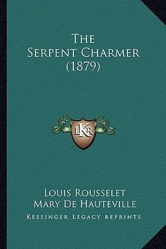 portada the serpent charmer (1879) (en Inglés)