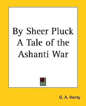 portada by sheer pluck a tale of the ashanti war (en Inglés)