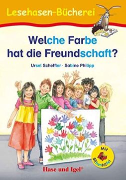 portada Welche Farbe hat die Freundschaft? / Silbenhilfe: Schulausgabe (Lesen Lernen mit der Silbenhilfe) (in German)