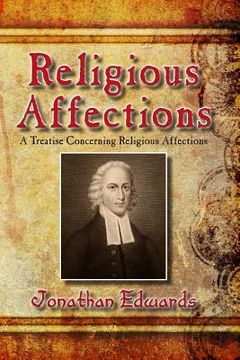 portada Religious Affections: A Treatise Concerning Religious Affections (en Inglés)