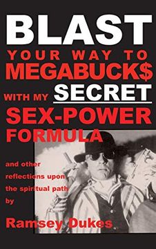 portada Blast Your way to Megabuck$ With my Secret Sex-Power Formula: And Other Reflections Upon the Spiritual Path (en Inglés)