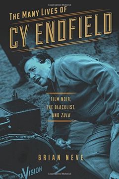 portada The Many Lives of cy Endfield: Film Noir, the Blacklist, and Zulu (Wisconsin Film Studies) (en Inglés)