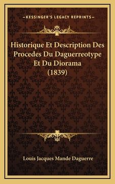 portada Historique Et Description Des Procedes Du Daguerreotype Et Du Diorama (1839) (en Francés)