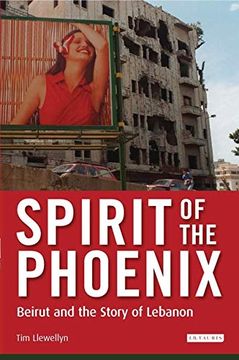 portada Spirit of the Phoenix: Beirut and the Story of Lebanon (en Inglés)