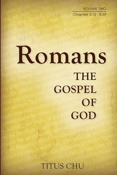 portada Romans: The Gospel of God, Volume Two: Chapters 5:12 - 8:39 (in English)