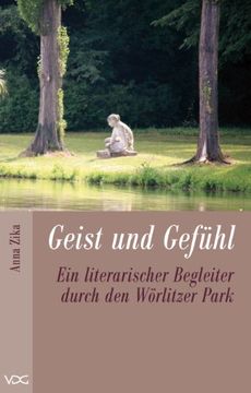 portada Geist und Gefühl: Ein literarischer Begleiter durch den Wörlitzer Park (in German)