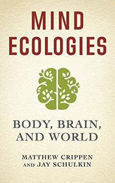 portada Mind Ecologies: Body, Brain, and World (en Inglés)
