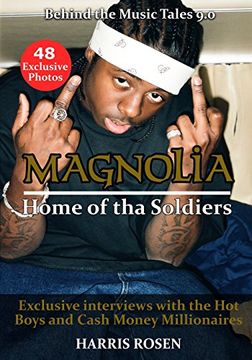 portada Magnolia: Home of tha Soldiers: Exclusive interviews with the Hot Boys & Cash Money Millionaires (Behind the Music Tales)