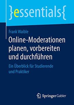 portada Online-Moderationen Planen, Vorbereiten und Durchführen: Ein Überblick für Studierende und Praktiker (in German)