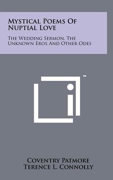 portada mystical poems of nuptial love: the wedding sermon, the unknown eros and other odes (in English)