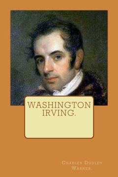 portada Washington Irving by Charles Dudley Warner.