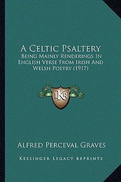 portada a celtic psaltery: being mainly renderings in english verse from irish and welsh poetry (1917)