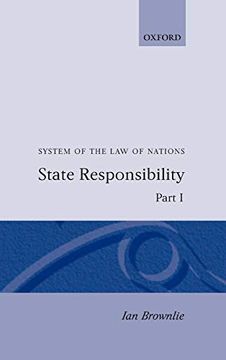 portada State Responsibility Part i: System of law of Nations: System of the law of Nations: Pt. 1 (System of the law of Nations, Part i) (en Inglés)
