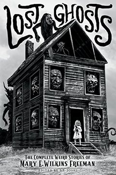 portada Lost Ghosts: The Complete Weird Stories of Mary E. Wilkins Freeman (Classics of Gothic Horror)