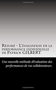 portada Résumé - L'évaluation de la Performance Individuelle de Patrick Gilbert: Une Nouvelle Méthode D’Évaluation des Performances de vos Collaborateurs. 