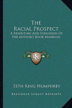 portada the racial prospect: a rewriting and expansion of the author's book mankind (en Inglés)