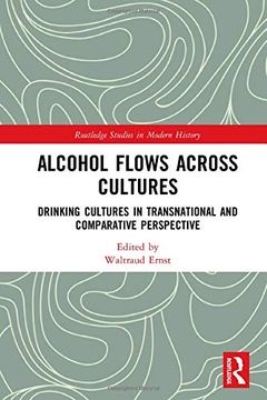 portada Alcohol Flows Across Cultures: Drinking Cultures in Transnational and Comparative Perspective