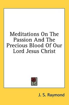 portada meditations on the passion and the precious blood of our lord jesus christ (en Inglés)