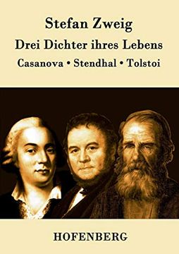 portada Drei Dichter Ihres Lebens: Casanova, Stendhal, Tolstoi (en Alemán)