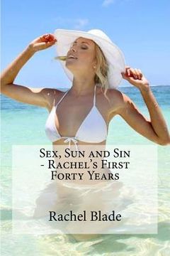 portada Sex, Sun and Sin - Rachel's First Forty Years (en Inglés)