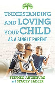 portada Understanding and Loving Your Child as a Single Parent (en Inglés)