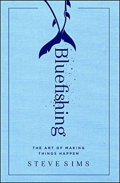portada Bluefishing: The art of Making Things Happen 