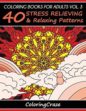portada Coloring Books for Adults Volume 3: 40 Stress Relieving and Relaxing Patterns (Anti-Stress art Therapy Series) (en Inglés)
