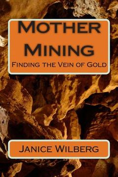 portada Mother Mining: Looking for a Vein of Gold (en Inglés)