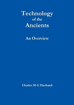 portada Technology of the Ancients: An Overview (en Inglés)