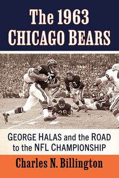 portada The 1963 Chicago Bears: George Halas and the Road to the NFL Championship (en Inglés)